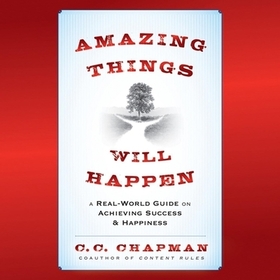 Amazing Things Will Happen Lib/E: A Real-World Guide on Achieving Success and Happiness