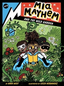 Mia Mayhem and the Wild Garden Mia Mayhem and the Wild Garden