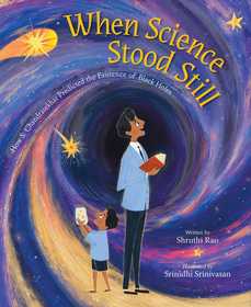 When Science Stood Still: How S. Chandrasekhar Predicted the Existence of Black Holes When Science Stood Still: How S. Chandrasekhar Predicted the Existence of Black Holes
