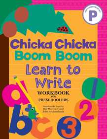 Chicka Chicka Boom Boom Learn to Write Workbook for Preschoolers: Writing Practice for Pen Control, Line Tracing, and Learning Letters and Numbers for Ages 3?5
