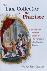 The Tax Collector and the Pharisee The Tax Collector and the Pharisee