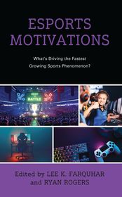 Esports Motivations: What's Driving the Fastest Growing Sports Phenomenon?