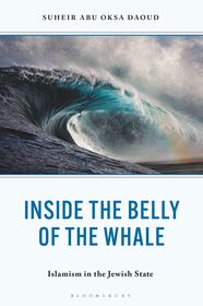 Inside the Belly of the Whale: Islamism in the Jewish State