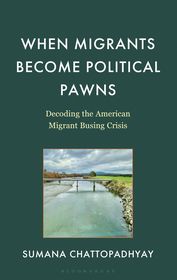 When Migrants Become Political Pawns: Decoding the American Migrant Busing Crisis