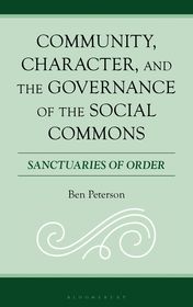 Community, Character, and the Governance of the Social Commons: Sanctuaries of Order