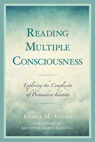 Reading Multiple Consciousness: Exploring the Complexity of Postmodern Identity