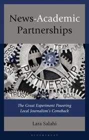 News-Academic Partnerships: The Great Experiment Powering Local Journalism's Comeback