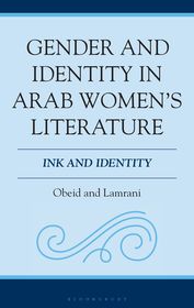 Gender and Identity in Arab Women's Literature: Ink and Identity