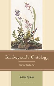 Kierkegaard's Ontology: The Faith to Be