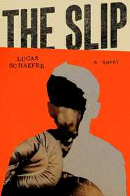 The Slip: A Novel The Slip: A Novel