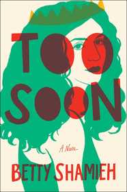 Too Soon: A Novel Too Soon: A Novel