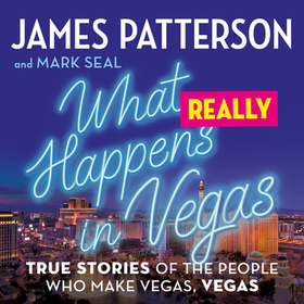 What Really Happens in Vegas: True Stories of the People Who Make Vegas, Vegas What Really Happens in Vegas: True Stories of the People Who Make Vegas, Vegas