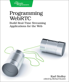 Programming WebRTC Programming WebRTC