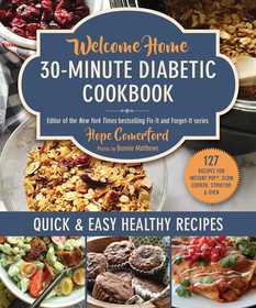 Welcome Home 30-Minute Diabetic Cookbook: Quick & Easy Healthy Recipes