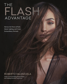 Picture Perfect Flash: Using Portable Strobes and Hot Shoe Flash to Master Lighting and Create Extraordinary Portraits