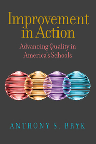 Improvement in Action – Advancing Quality in America`s Schools: Advancing Quality in America's Schools