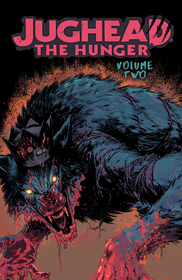 Jughead: The Hunger Vol. 2: The Hunger Vol. 2