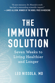 The Immunity Solution ? Seven Weeks to Living Healthier and Longer The Immunity Solution ? Seven Weeks to Living Healthier and Longer