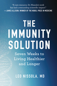 The Immunity Solution ? Seven Weeks to Living Healthier and Longer