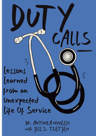 Duty Calls: Lessons Learned From an Unexpected Life of Service