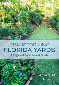 Transforming Florida Yards: A Regional Food Forest Guide