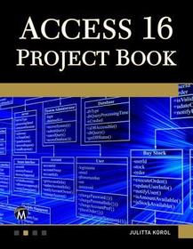 Access 365 Project Book: Hands-On Database Creation Access 365 Project Book: Hands-On Database Creation