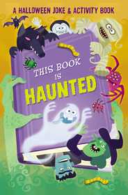 This Book is Haunted!: A Halloween Joke & Activity Book: A Halloween Joke & Activity Book