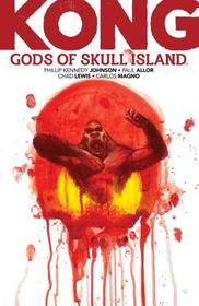 Kong: Gods of Skull Island: Gods of Skull Island