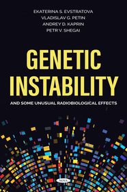 Genetic Instability and Some Unusual Radiobiological Effects Genetic Instability and Some Unusual Radiobiological Effects