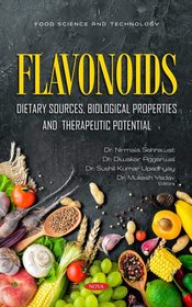 Flavonoids: Dietary Sources, Biological Properties and Therapeutic Potential: Dietary Sources, Biological Properties and Therapeutic Potential Flavonoids: Dietary Sources, Biological Properties and Therapeutic Potential: Dietary Sources, Biological Properties and Therapeutic Potential