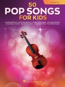 50 Pop Songs for Kids for Violin: For Violin