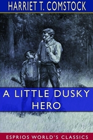 A Little Dusky Hero (Esprios Classics) A Little Dusky Hero (Esprios Classics)
