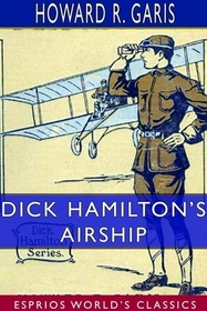 Dick Hamilton's Airship (Esprios Classics) Dick Hamilton's Airship (Esprios Classics)