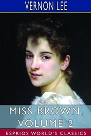 Miss Brown, Volume 2 (Esprios Classics) Miss Brown, Volume 2 (Esprios Classics)