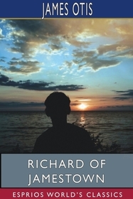 Richard of Jamestown (Esprios Classics) Richard of Jamestown (Esprios Classics)