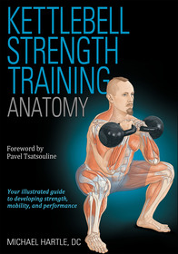 Kettlebell Strength Training Anatomy Kettlebell Strength Training Anatomy