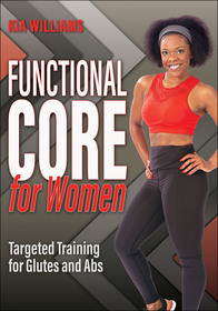 Functional Core for Women ? Targeted Training for Glutes and Abs: Targeted Training for Glutes and Abs Functional Core for Women ? Targeted Training for Glutes and Abs: Targeted Training for Glutes and Abs