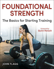 Foundational Strength ? The Basics for Starting Training: The Basics for Starting Training Foundational Strength ? The Basics for Starting Training: The Basics for Starting Training