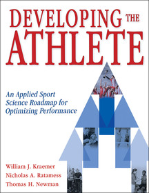 Developing the Athlete: An Applied Sport Science Roadmap for Optimizing Performance Developing the Athlete: An Applied Sport Science Roadmap for Optimizing Performance