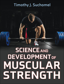 Science and Development of Muscular Strength Science and Development of Muscular Strength