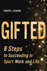 Gifted – 8 Steps to Succeeding in Sport, Work, and Life: 8 Steps to Succeeding in Sport, Work, and Life