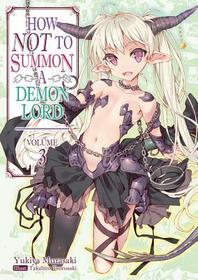 How NOT to Summon a Demon Lord: Volume 3 (Light Novel): Volume 3 (Light Novel): Volume 3