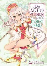 How NOT to Summon a Demon Lord: Volume 4 (Light Novel): Volume 4 (Light Novel)