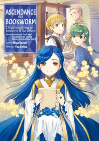 Ascendance of a Bookworm: Part 4 Volume 3 (Light Novel): Part 4 Volume 3 (Light Novel)