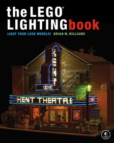 The Lego Lighting Book: Light Your LEGO Models!