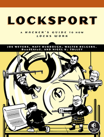 Locksport: A Hackers Guide to Lock Picking, Impressioning, and Safe Cracking Locksport: A Hackers Guide to Lock Picking, Impressioning, and Safe Cracking