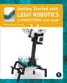 Getting Started With Lego Mindstorms: Learn the Basics of Building and Programming Robots