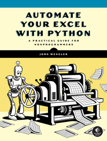 Automate Excel with Python: A Practical Guide for Nonprogrammers