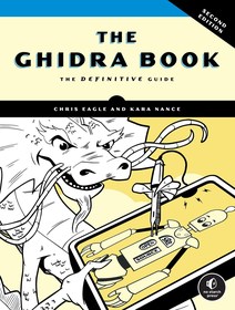 The Ghidra Book, 2nd Edition: The Definitive Guide