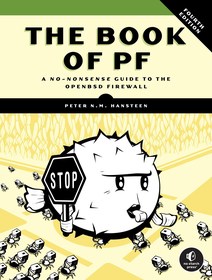 The Book of PF, 4th Edition: A No-Nonsense Guide to the OpenBSD Firewall